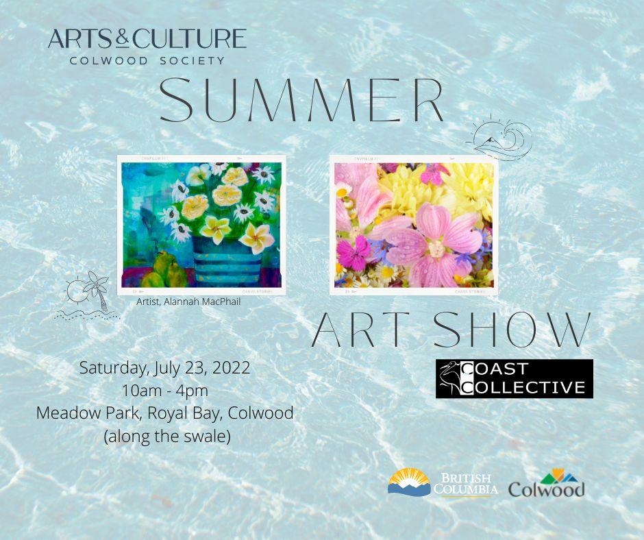 Poster for the Arts & Culture Colwood Society's Summer Art Show on Saturday, July 23, 2022, from 10 am to 4 pm at Meadow Park, Royal Bay, Colwood. The poster features artworks by Alannah MacPhail, including a floral painting.